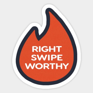 Right Swipe Worthy - Tinder Sticker